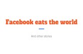 Facebook eats the world & social media mess