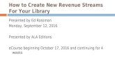 ALA Editions Webinar: How to Create New Revenue Streams for Your Library