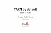 Yarn by default (Spark on YARN)