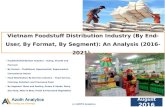 Vietnam Foodstuff Distribution Industry (By End-User, By Format, By Segment): An Analysis (2016-2021)