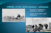 Middle of the 18 th century – pioneers