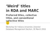 'Weird' titles in RDA and MARC: Preferred titles, collective titles, and conventional collective titles