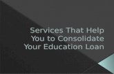 Services that help you to consolidate your education loan
