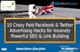 SearchLove London 2015 | Larry Kim | 10 Crazy Paid Facebook & Twitter Advertising Hacks for Insanely Powerful SEO & Link Building