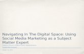 Navigating In The Digital Space: Using Social Media Marketing as a Subject Matter Expert