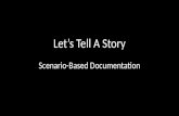 Let's Tell A Story: Scenario-Based Documentation