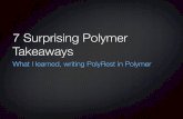 7 Surprising Polymer Takeaways