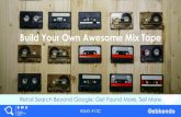 Build Your Own Awesome Mix Tape - Retail Search Beyond Google: Get Found More, Sell More By Elizabeth Marsten