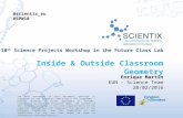 Scientix 10th SPWatFCL Brussels 26-28 February 2016: Inside & Outside Classroom Geometry