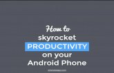 How to Skyrocket Productivity on Your Android Phone