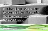 Packaging Machine Automation Trends, Solutions and Operations