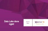 XebiCon'16 : Data Lake Done Right ! Par Matthieu Blanc, Data Architect chez Xebia