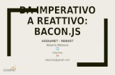 Da imperativo a reattivo: Bacon.JS