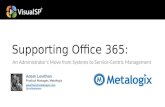 VisualSP: Supporting Office 365: An Administrator's Move from Systems to Service-Centric Management