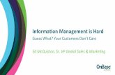 [AIIM16]  Information Management is Hard. Guess What? Your customers don’t care.