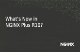 What's New in NGINX Plus R10?