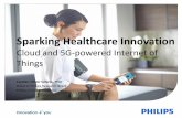 Sparking Healthcare Innovation, Cloud and 5G-powered Internet of Things