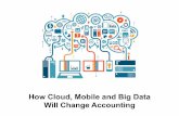 How Cloud, Mobile And Big Data Will Change Accounting