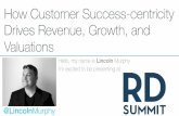 How Customer Success-centricity Drives Revenue, Growth, and Valuations - RD Summit 2016