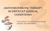Antithrombotic in difficul clinical condition  umesh