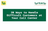 20 Ways to Handle Difficult Customers at Your Call Center