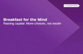 Breakfast for the mind: Raising capital - more choices, not easier