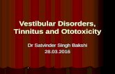Vestibular tinnitus ototoxicity,dr.bakshi,28.03.2016