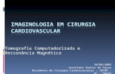 Imaginologia em Cirurgia Cardiovascular TC e RM
