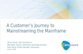 A Customer's Journey to Mainstreaming the Mainframe Webcast On-demand Replay