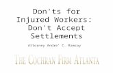 Don'ts for Injured Workers: Don't Accept Settlements