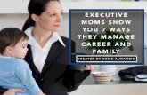 Susie Almaneih: Executive Moms Show You 7 Ways They Manage Career and Family