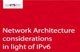 Network Architecture considerations in light of IPv6