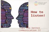 Tips for better communication - Series 2: how to listen