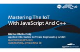 Mastering the IoT With JavaScript and C++ - Günter Obiltschnig