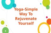 Yoga Simple Way to Rejuvenate Yourself (yog an introduction)