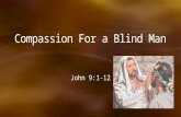 Compassion for a blind man