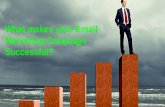 What makes your email marketing campaign successful?