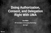 NYC Identity Summit Business Day: Doing Authorization, Consent, and Delegation Right with UMA