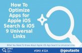 How to Optimize Apps for Apple iOS Search and iOS 9 Universal Links - SMX West, San Jose 2016