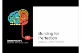 Building for perfection