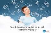 Top 8 questions to ask to an IoT platform provider