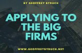 Applying to the Big Firms by Geoffrey Byruch
