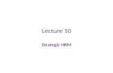Strategic Human Resource Management Lecture 10