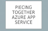 Piecing Together Azure App Service