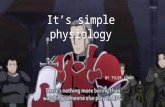 It’s simple physiology