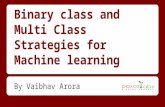 Binary Class and Multi Class Strategies for Machine Learning