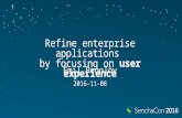 SenchaCon 2016: Refine Enterprise Applications by Focusing on U0ser Experience - Emil Pennlov