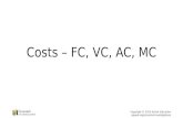 Costs – FC, VC, AC, MC