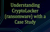 Understanding CryptoLocker (Ransomware) with a Case Study