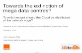Towards the extinction of mega data centres? To which extent should the Cloud be distributed at the network edge?